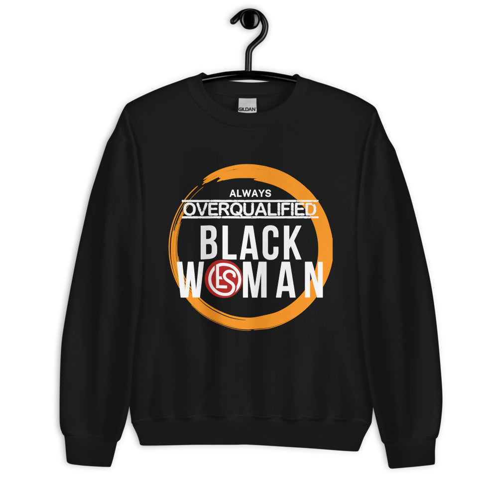 Overqualified Black Woman Motivation Graphic Sweatshirt